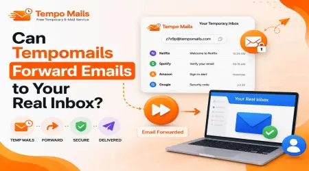 Can Tempomails Forward Emails to Your Real Inbox?